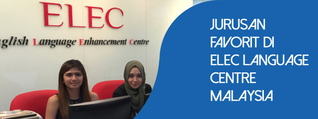 Jurusan Favorit di ELEC Language Centre Malaysia